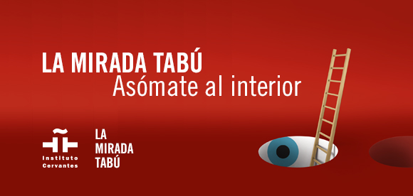 La mirada tabú. Asómate al interior
