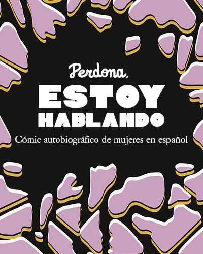 Perdona, estoy hablando. Cómic autobiográfico de mujeres en español